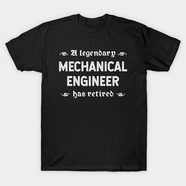 A Legendary Mechanical Engineer Has Retired T-Shirt by TimespunThreads